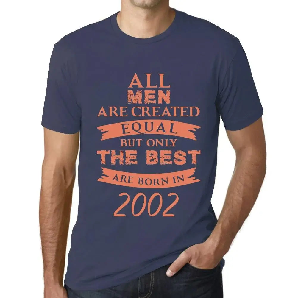 Men's Graphic T-Shirt All Men Are Created Equal but Only the Best Are Born in 2002 22nd Birthday Anniversary 22 Year Old Gift 2002 Vintage Eco-Friendly Short Sleeve Novelty Tee
