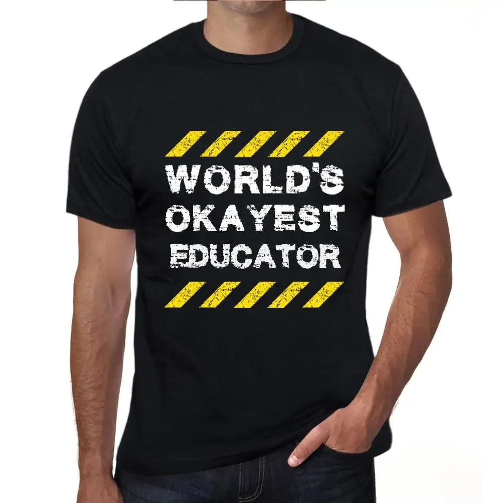 Men's Graphic T-Shirt Worlds Okayest Educator Eco-Friendly Limited Edition Short Sleeve Tee-Shirt Vintage Birthday Gift Novelty