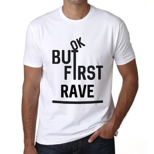 Men's Graphic T-Shirt Ok But First Rave Eco-Friendly Limited Edition Short Sleeve Tee-Shirt Vintage Birthday Gift Novelty