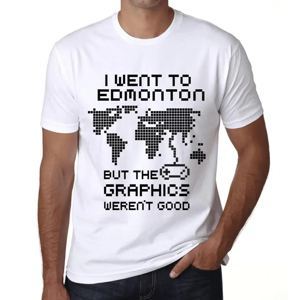 Men's Graphic T-Shirt I Went To Edmonton But The Graphics Weren’t Good Eco-Friendly Limited Edition Short Sleeve Tee-Shirt Vintage Birthday Gift Novelty