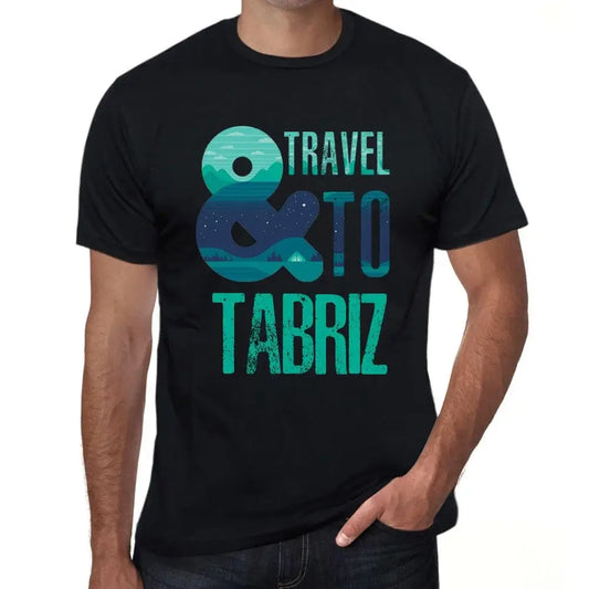Men's Graphic T-Shirt And Travel To Tabriz Eco-Friendly Limited Edition Short Sleeve Tee-Shirt Vintage Birthday Gift Novelty