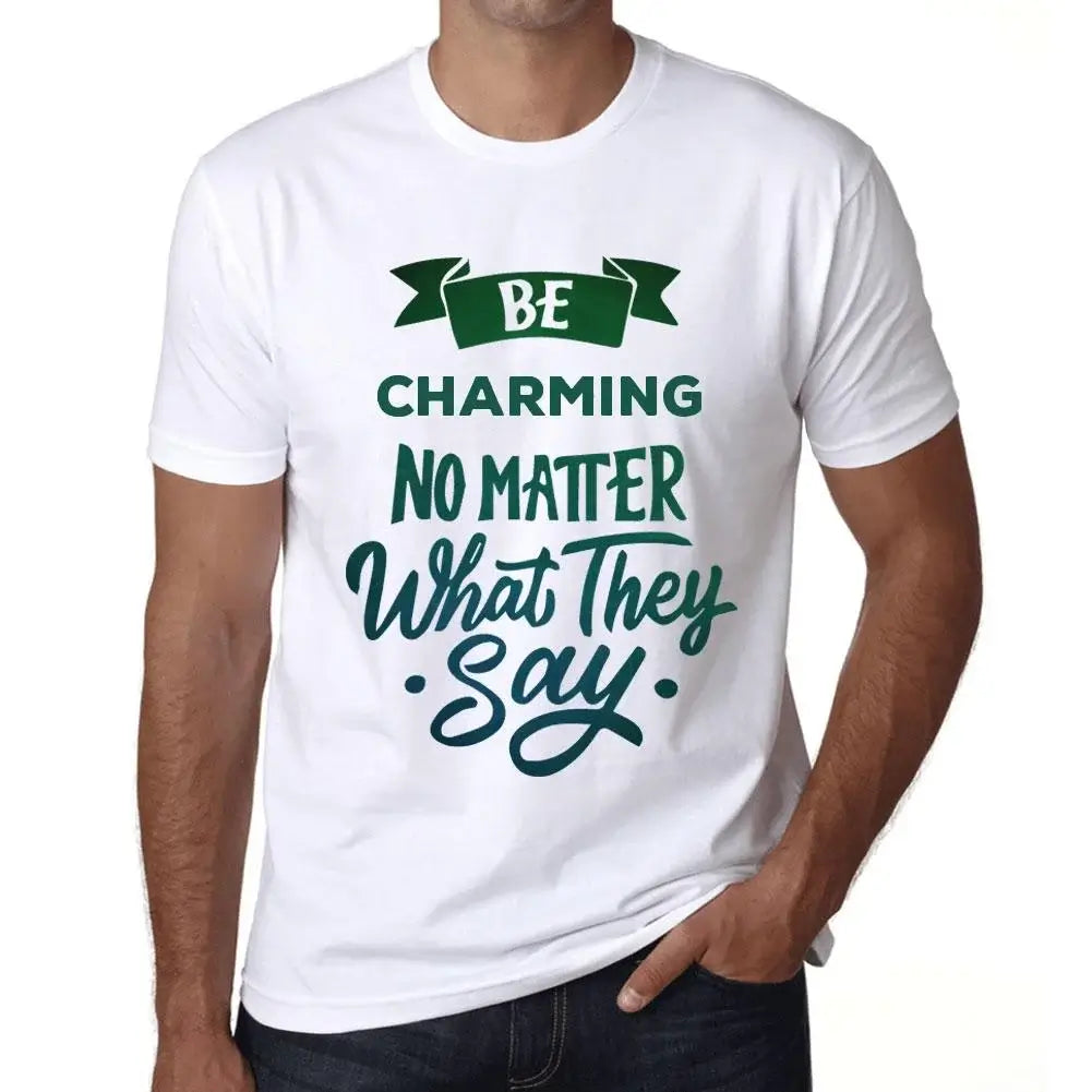 Men's Graphic T-Shirt Be Charming No Matter What They Say Eco-Friendly Limited Edition Short Sleeve Tee-Shirt Vintage Birthday Gift Novelty