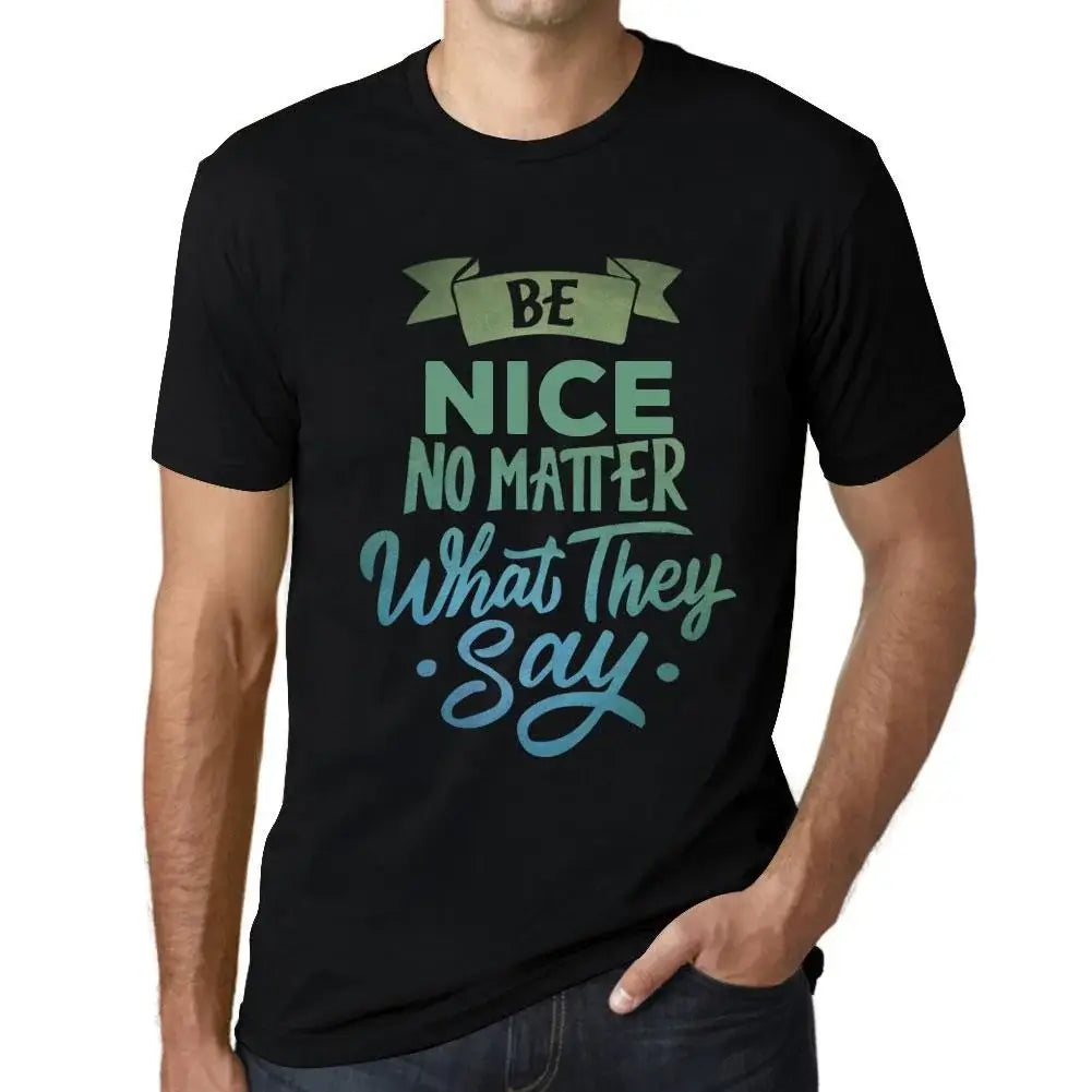 Men's Graphic T-Shirt Be Nice No Matter What They Say Eco-Friendly Limited Edition Short Sleeve Tee-Shirt Vintage Birthday Gift Novelty