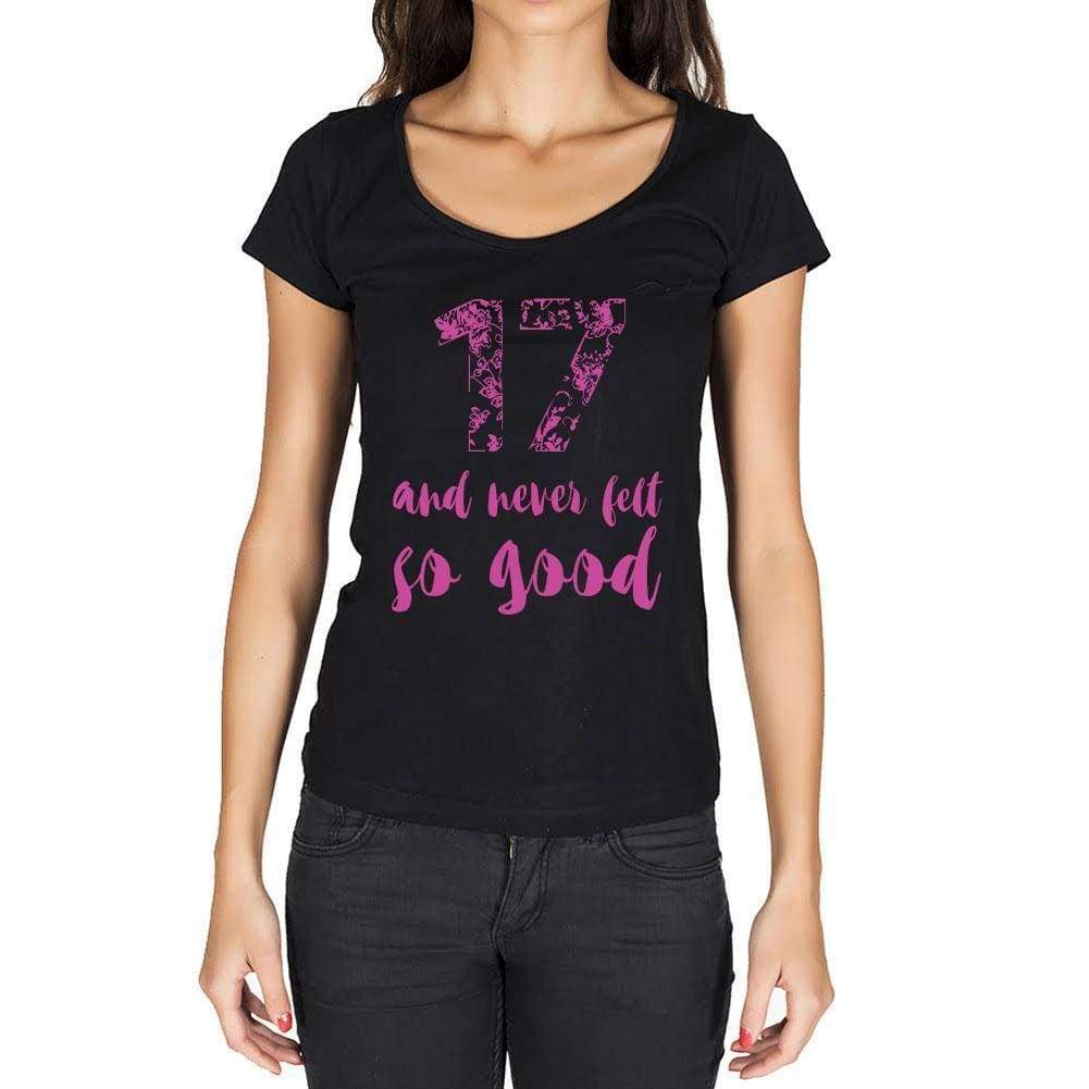 17 And Never Felt So Good, Black, Women's Short Sleeve Round Neck T-shirt, Birthday Gift 00373 - ultrabasic-com