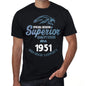 1951, Special Session Superior Since 1951 Mens T-shirt Black Birthday Gift 00523 - Ultrabasic