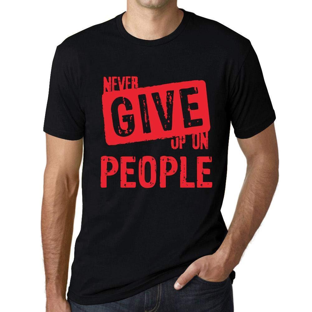 Ultrabasic Homme T-Shirt Graphique Never Give Up on People Noir Profond Texte Rouge