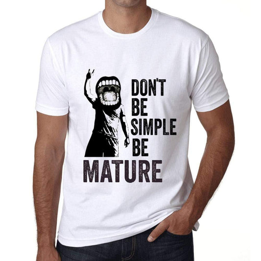 Ultrabasic Homme T-Shirt Graphique Don't Be Simple Be Mature Blanc