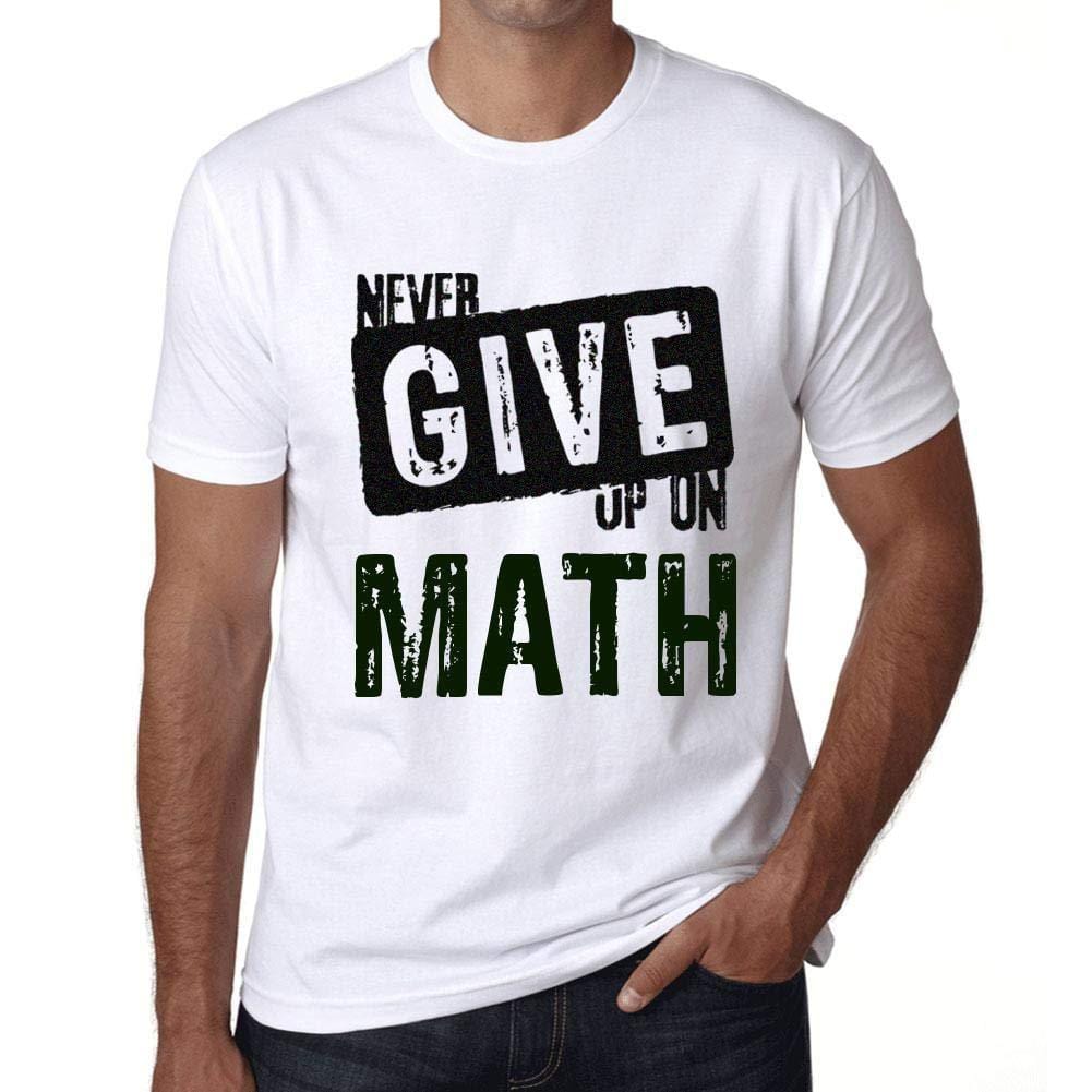 Ultrabasic Homme T-Shirt Graphique Never Give Up on Math Blanc