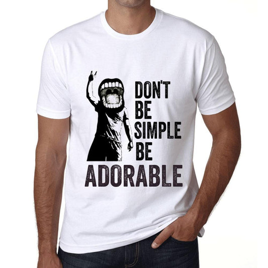 Men&rsquo;s Graphic T-Shirt Don't Be Simple Be ADORABLE White - Ultrabasic