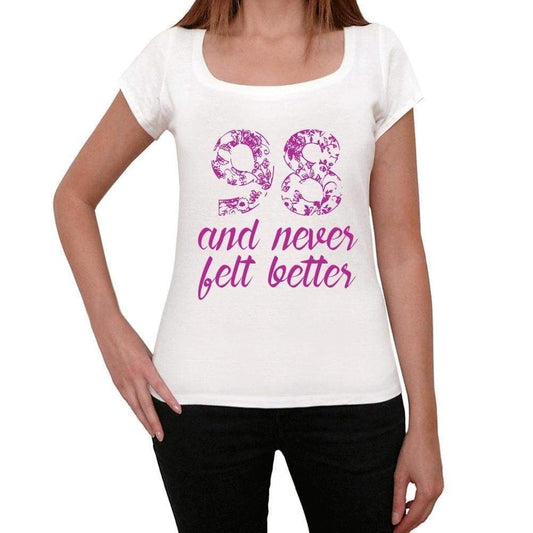 98 And Never Felt Better Womens T-Shirt White Birthday Gift 00406 - White / Xs - Casual