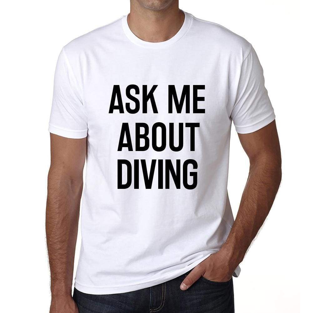 Ask Me About Diving White Mens Short Sleeve Round Neck T-Shirt 00277 - White / S - Casual