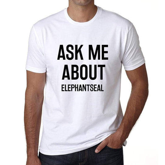 Ask Me About Elephantseal White Mens Short Sleeve Round Neck T-Shirt 00277 - White / S - Casual