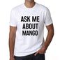 Ask Me About Mango White Mens Short Sleeve Round Neck T-Shirt 00277 - White / S - Casual