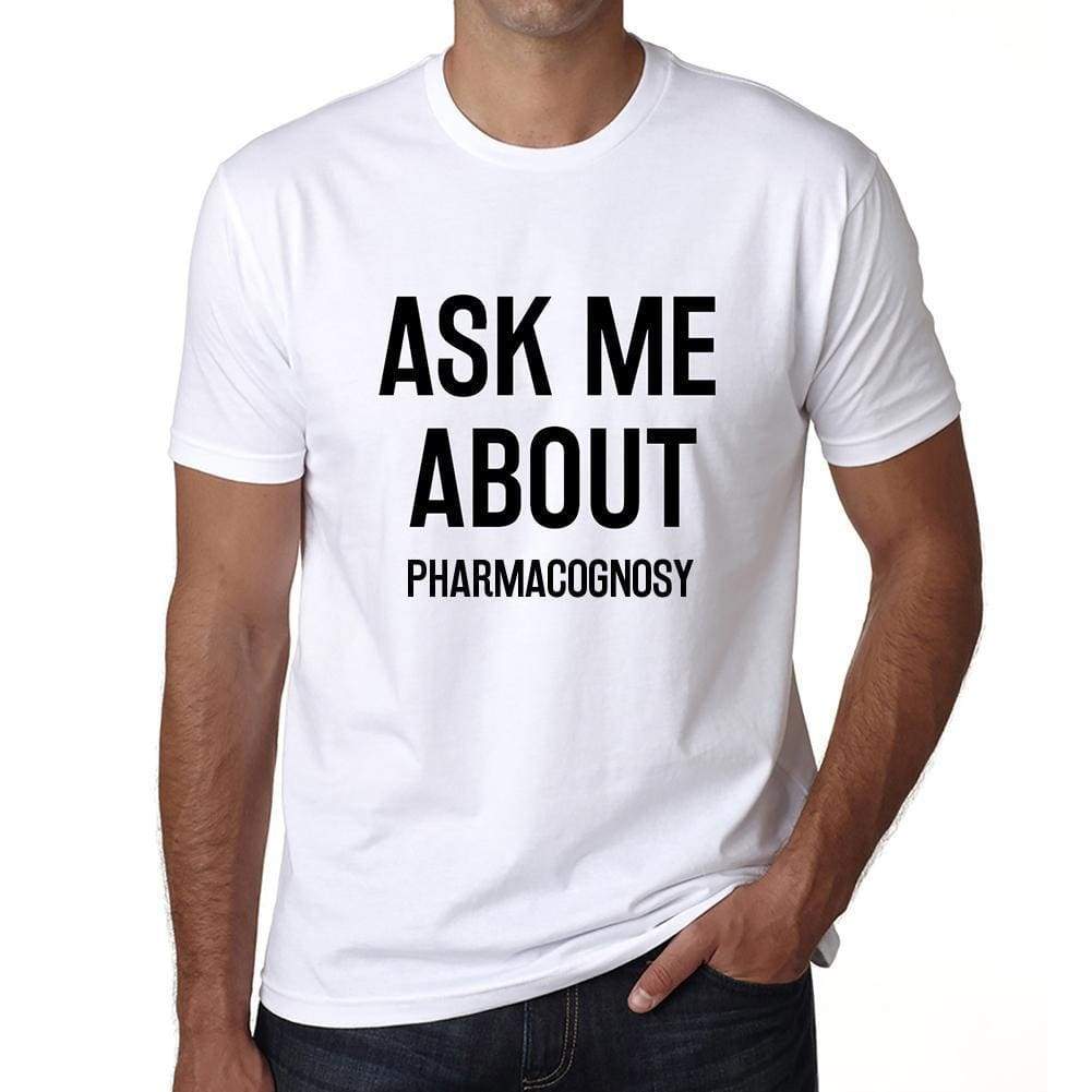 Ask Me About Pharmacognosy White Mens Short Sleeve Round Neck T-Shirt 00277 - White / S - Casual