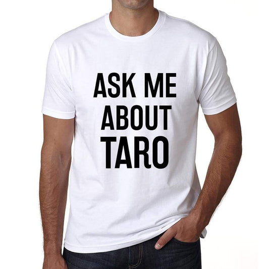 Ask Me About Taro White Mens Short Sleeve Round Neck T-Shirt 00277 - White / S - Casual