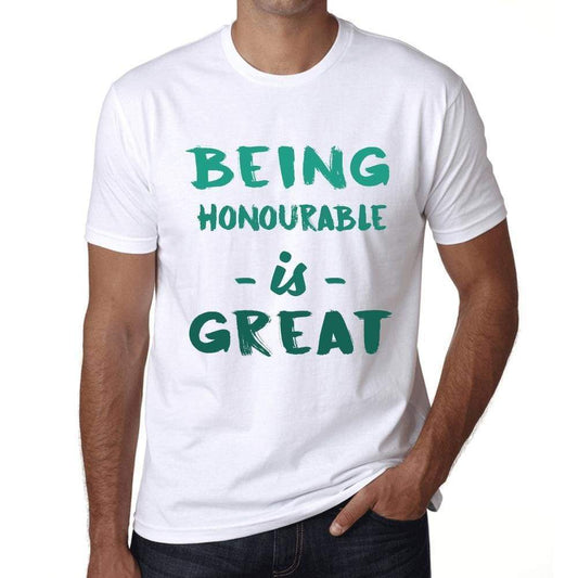 Being Honourable Is Great White Mens Short Sleeve Round Neck T-Shirt Gift Birthday 00374 - White / Xs - Casual