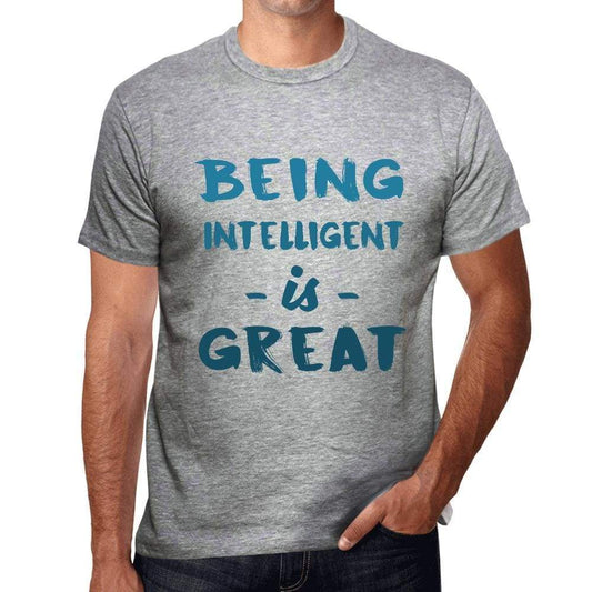 Being Intelligent Is Great Mens T-Shirt Grey Birthday Gift 00376 - Grey / S - Casual