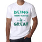 Being Warm-Hearted Is Great White Mens Short Sleeve Round Neck T-Shirt Gift Birthday 00374 - White / Xs - Casual