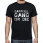 Carroll Family Gang Tshirt Mens Tshirt Black Tshirt Gift T-Shirt 00033 - Black / S - Casual