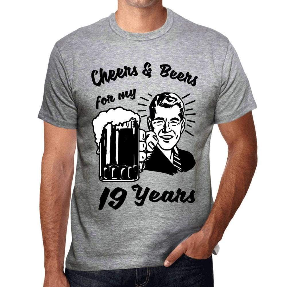 Cheers And Beers For My 19 Years Mens T-Shirt Grey 19Th Birthday Gift 00416 - Grey / S - Casual