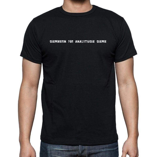 Chemikerin Für Analytische Chemie Mens Short Sleeve Round Neck T-Shirt 00022 - Casual