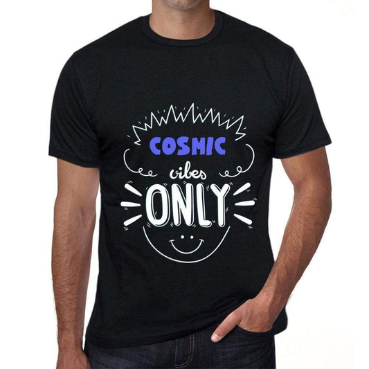 Cosmic Vibes Only Black Mens Short Sleeve Round Neck T-Shirt Gift T-Shirt 00299 - Black / S - Casual