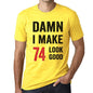 Damn I Make 74 Look Good Mens T-Shirt Yellow 74 Birthday Gift 00413 - Yellow / Xs - Casual