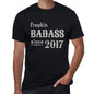 Freakin Badass Since 2017 Mens T-Shirt Black Birthday Gift 00393 - Black / Xs - Casual