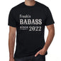 Freakin Badass Since 2022 Mens T-Shirt Black Birthday Gift 00393 - Black / Xs - Casual