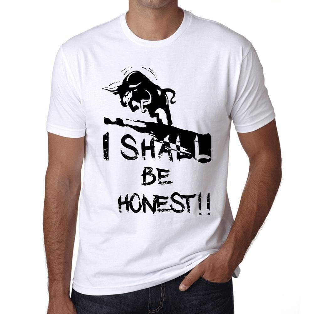 I Shall Be Honest White Mens Short Sleeve Round Neck T-Shirt Gift T-Shirt 00369 - White / Xs - Casual