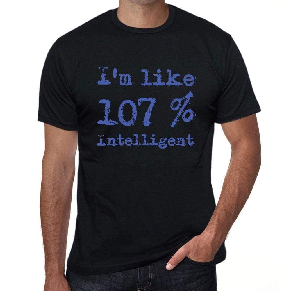 Im Like 100% Intelligent Black Mens Short Sleeve Round Neck T-Shirt Gift T-Shirt 00325 - Black / S - Casual