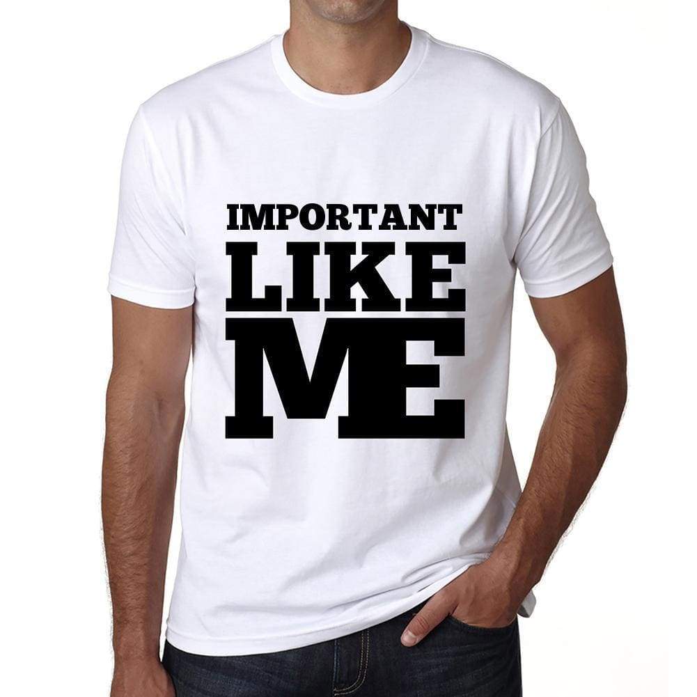 Important Like Me White Mens Short Sleeve Round Neck T-Shirt 00051 - White / S - Casual