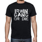Irwin Family Gang Tshirt Mens Tshirt Black Tshirt Gift T-Shirt 00033 - Black / S - Casual