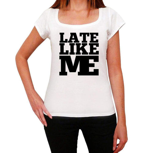 Late Like Me White Womens Short Sleeve Round Neck T-Shirt - White / Xs - Casual