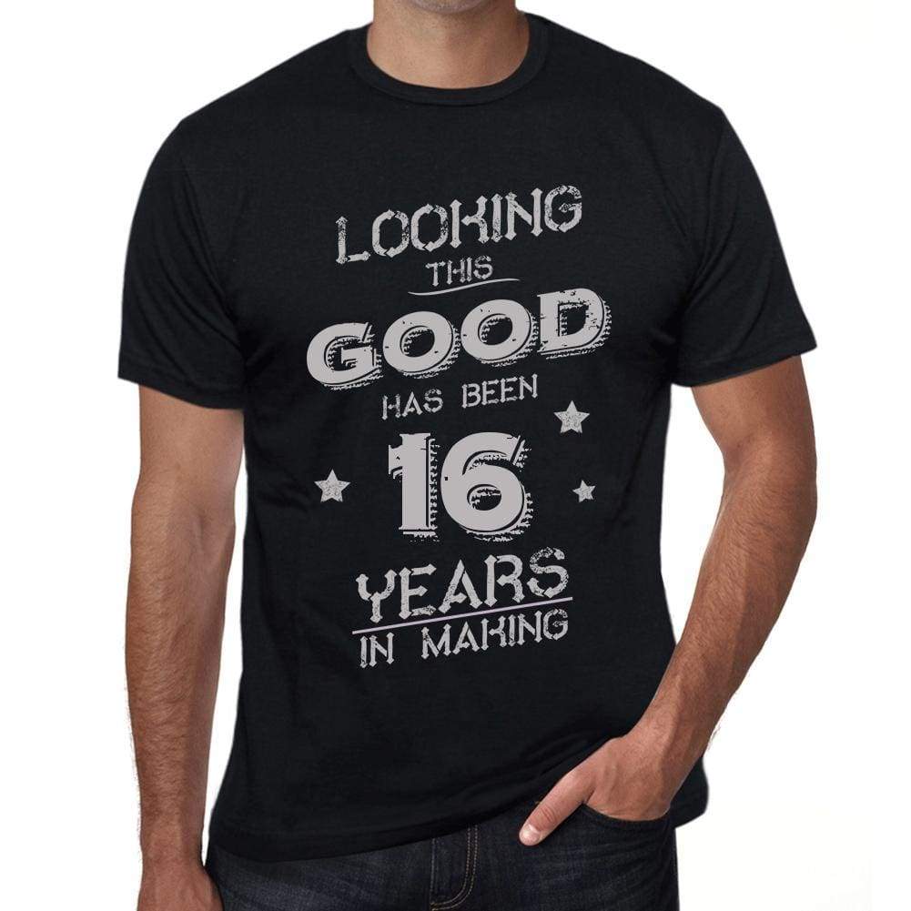 Looking This Good Has Been 16 Years In Making Mens T-Shirt Black Birthday Gift 00439 - Black / Xs - Casual