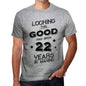 Looking This Good Has Been 22 Years In Making Mens T-Shirt Grey Birthday Gift 00440 - Grey / S - Casual