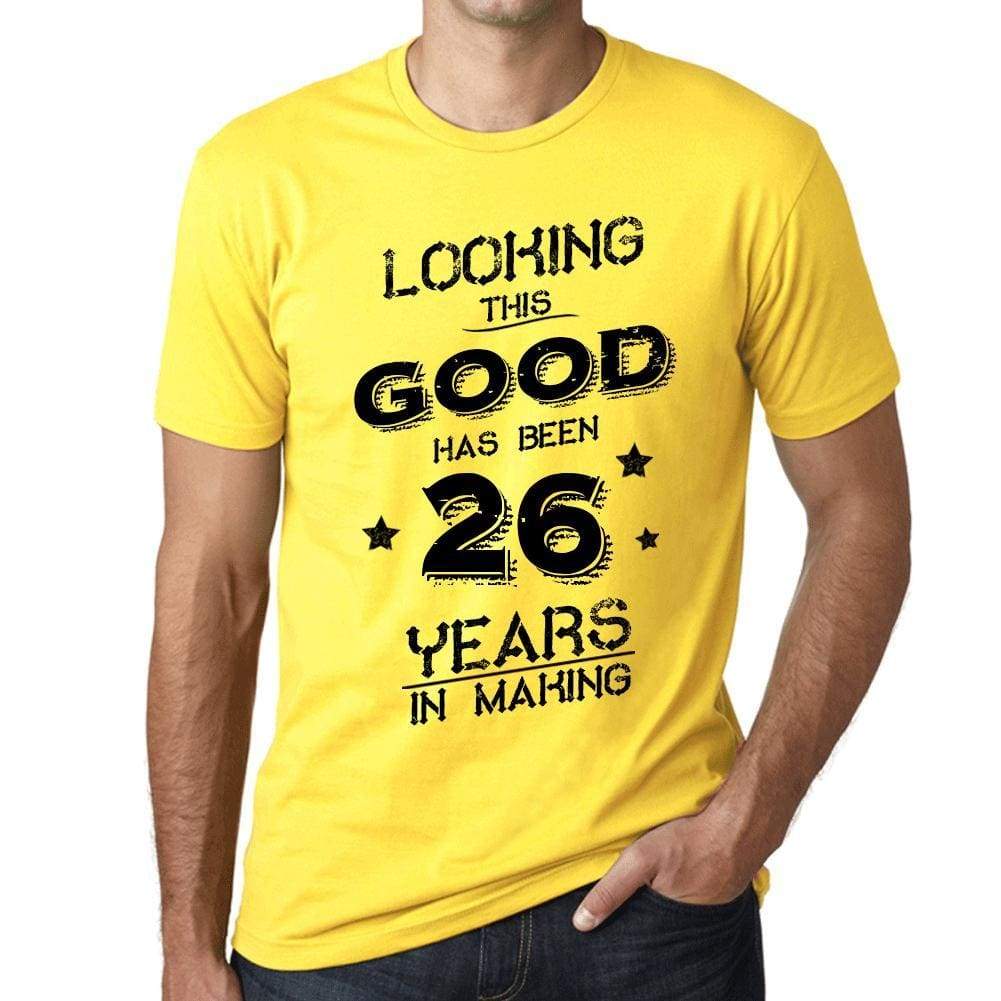 Looking This Good Has Been 26 Years In Making Mens T-Shirt Yellow Birthday Gift 00442 - Yellow / Xs - Casual