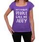 My Favorite People Call Me Abby Womens T-Shirt Purple Birthday Gift 00381 - Purple / Xs - Casual