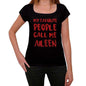 My Favorite People Call Me Aileen Black Womens Short Sleeve Round Neck T-Shirt Gift T-Shirt 00371 - Black / Xs - Casual