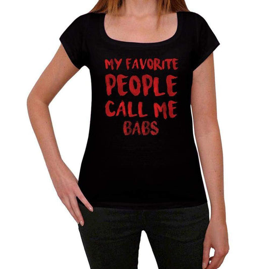 My Favorite People Call Me Babs Black Womens Short Sleeve Round Neck T-Shirt Gift T-Shirt 00371 - Black / Xs - Casual