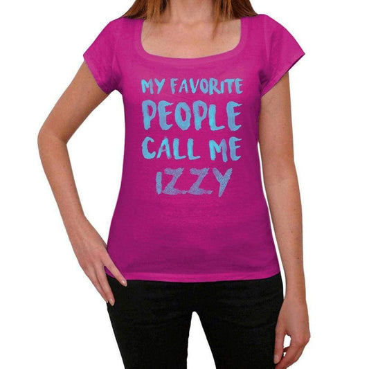 My Favorite People Call Me Izzy Womens T-Shirt Pink Birthday Gift 00386 - Pink / Xs - Casual