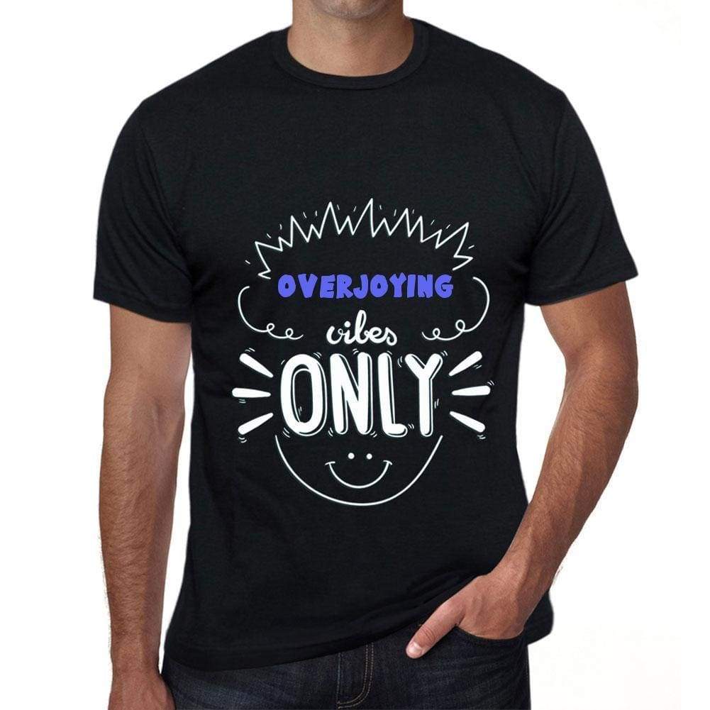 Overjoying Vibes Only Black Mens Short Sleeve Round Neck T-Shirt Gift T-Shirt 00299 - Black / S - Casual