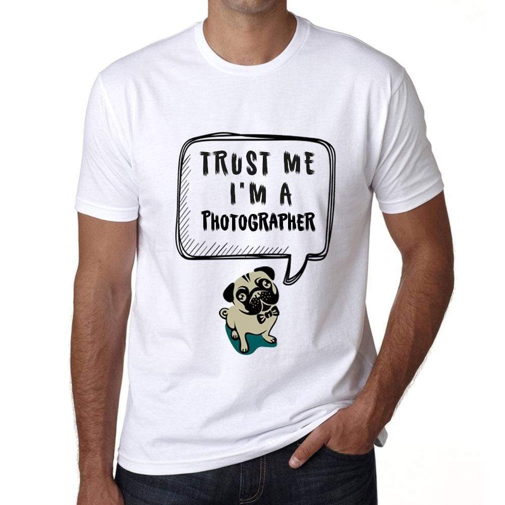 Photographer Trust Me Im A Photographer Mens T Shirt White Birthday Gift 00527 - White / Xs - Casual