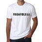 Regardless Mens T Shirt White Birthday Gift 00552 - White / Xs - Casual