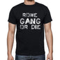 Rowe Family Gang Tshirt Mens Tshirt Black Tshirt Gift T-Shirt 00033 - Black / S - Casual