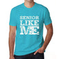 Senior Like Me Blue Mens Short Sleeve Round Neck T-Shirt - Blue / S - Casual