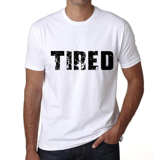 Tired Mens T Shirt White Birthday Gift 00552 - White / Xs - Casual