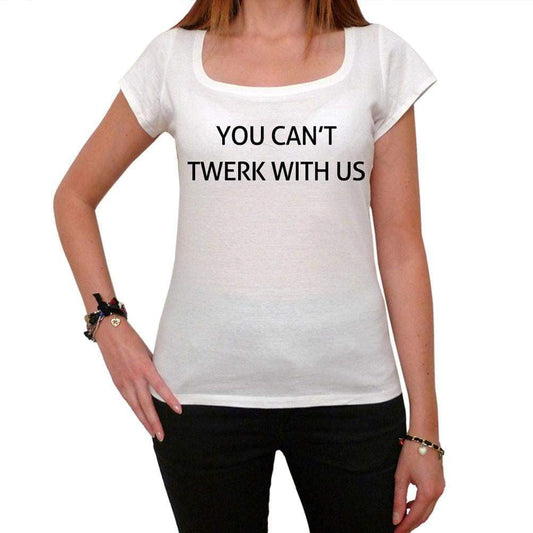 You can't twerk with us T-shirt for women,short sleeve,cotton tshirt,women t shirt,gift - Egbert